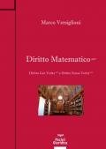 Diritto matematico. Diritto con verità e Diritto senza verità