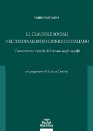 Le clausole sociali nell'ordinamento giuridico italiano. Concorrenza e tutela del lavoro negli appalti