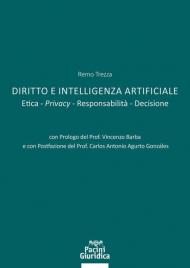 Diritto e Intelligenza artificiale. Etica. Privacy. Responsabilità. Decisione