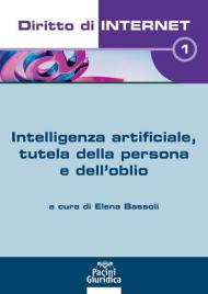 Diritto di internet. Vol. 1: Intelligenza artificiale, tutela della persona e dell'oblio.