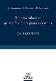 Il diritto tributario nel confronto tra prassi e dottrina. Casi e questioni