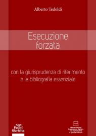 Esecuzione forzata. Con la giurisprudenza di riferimento e la bibliografia essenziale. Con espansione digitale