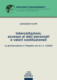 Intercettazioni, accesso ai dati personali e valori costituzionali. La giurisprudenza e l'impatto con la l. n. 7/2020