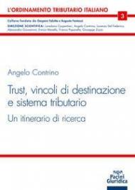 Trust. Vincoli di destinazione e sistema tributario. Un itinerario di ricerca