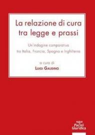 La relazione di cura tra legge e prassi. Un'indagine comparativa tra Italia, Francia, Spagna e Inghilterra