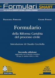 Formulario della Riforma Cartabia del processo civile. Seconda edizione aggiornata con il decreto correttivo (D.Lgs. 31 ottobre 2024, n. 164)