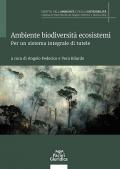 Ambiente biodiversità ecosistemi. Per un sistema integrale di tutele