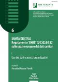 Sanità digitale. Regolamento “EHDS” (UE 2025/327) sullo spazio europeo dei dati sanitari. Vol. 1: Uso dei dati e assetti organizzativi
