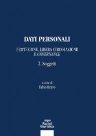Dati personali. Protezione libera circolazione e governance. Vol. 2: Soggetti