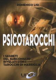 Psicotarocchi. I segreti del subconscio rivelati con i tarocchi di Marsiglia