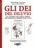 Gli dei del diluvio. Alla scoperta dell'evento cosmico che cancellò la memoria prima di noi