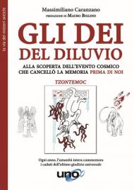 Gli dei del diluvio. Alla scoperta dell'evento cosmico che cancellò la memoria prima di noi