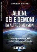 Alieni, dei e demoni da altre dimensioni. Teovnilogia: le origini delle religioni e dei mali del mondo