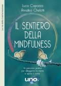 Il sentiero della mindfulness. Un percorso pratico per alleggerire la mente e aprire il cuore