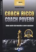 Coach ricco coach povero. Come uscire dal mucchio e avere successo