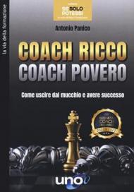 Coach ricco coach povero. Come uscire dal mucchio e avere successo