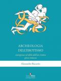 Archeologia dell'erotismo. Ascesa ed oblio dell'ars erotica greco-romana