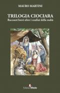 Trilogia ciociara. Racconti brevi oltre i confini della realtà