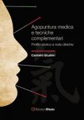 Agopuntura medica e tecniche complementari. Profilo storico e note cliniche