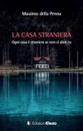 La casa straniera. Ogni casa è straniera se non ci abiti tu