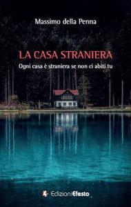 La casa straniera. Ogni casa è straniera se non ci abiti tu