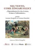 Nel vento, come zingari felici. ...Riprendiamoci la vita, la terra, la luna e l'abbondanza...