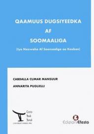 Qaamuus Dugsiyeedka Af Soomaaliga. Iyo Naxwaha Af Soomaaliga oo Kooban. Ediz. bilingue