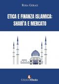 Etica e finanza islamica. Shar?'a e mercato