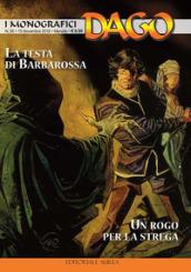 La testa di Barbarossa-Un rogo per la strega. I monografici Dago: 35