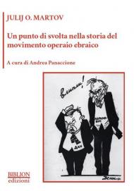 Un punto di svolta nella storia del movimento operaio ebraico