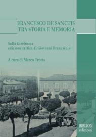 Francesco De Sanctis tra storia e memoria. Sulla «Giovinezza» edizione critica di Giovanni Brancaccio