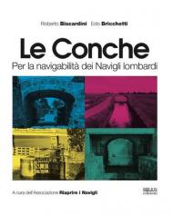 Le conche. Per la navigabilità dei Navigli lombardi