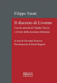 Il discorso di Livorno. Con tre articoli di Claudio Treves e il testo della mozione riformista