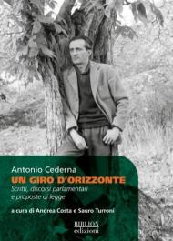 Un giro d'orizzonte. Scritti, discorsi parlamentari e proposte di legge