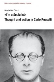 «I’m a Socialist». Thought and action in Carlo Rosselli