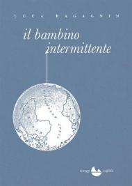 Il bambino intermittente