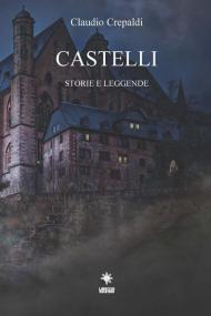 Castelli. Storie e leggende