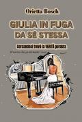 Giulia in fuga da sé stessa. Cercandosi trovò la verità perduta. Ediz. illustrata