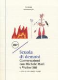 Scuola di demoni: Conversazioni con Michele Mari e Walter Siti (Filigrana)