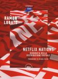 Netflix nations. Geografia della distribuzione digitale