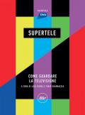 SuperTele. Come guardare la televisione