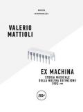 Ex machina. Storia musicale della nostra estinzione 1992 - ?