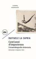 Cent'anni di impazienza. Un'autobiografia letteraria