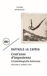 Cent'anni di impazienza. Un'autobiografia letteraria