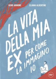 La vita della mia ex per come la immagino io