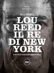 Lou Reed. Il re di New York