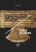 Autobiografia di un picchiatore fascista. Nuova ediz.