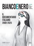 Bianco e nero. Rivista quadrimestrale del centro sperimentale di cinematografia (2025). Vol. 611-612: Il documentario italiano 2000-2025