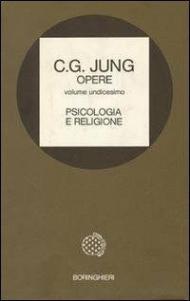 Opere. Vol. 11: Psicologia e religione.