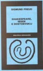 Shakespeare, Ibsen e Dostoevskij